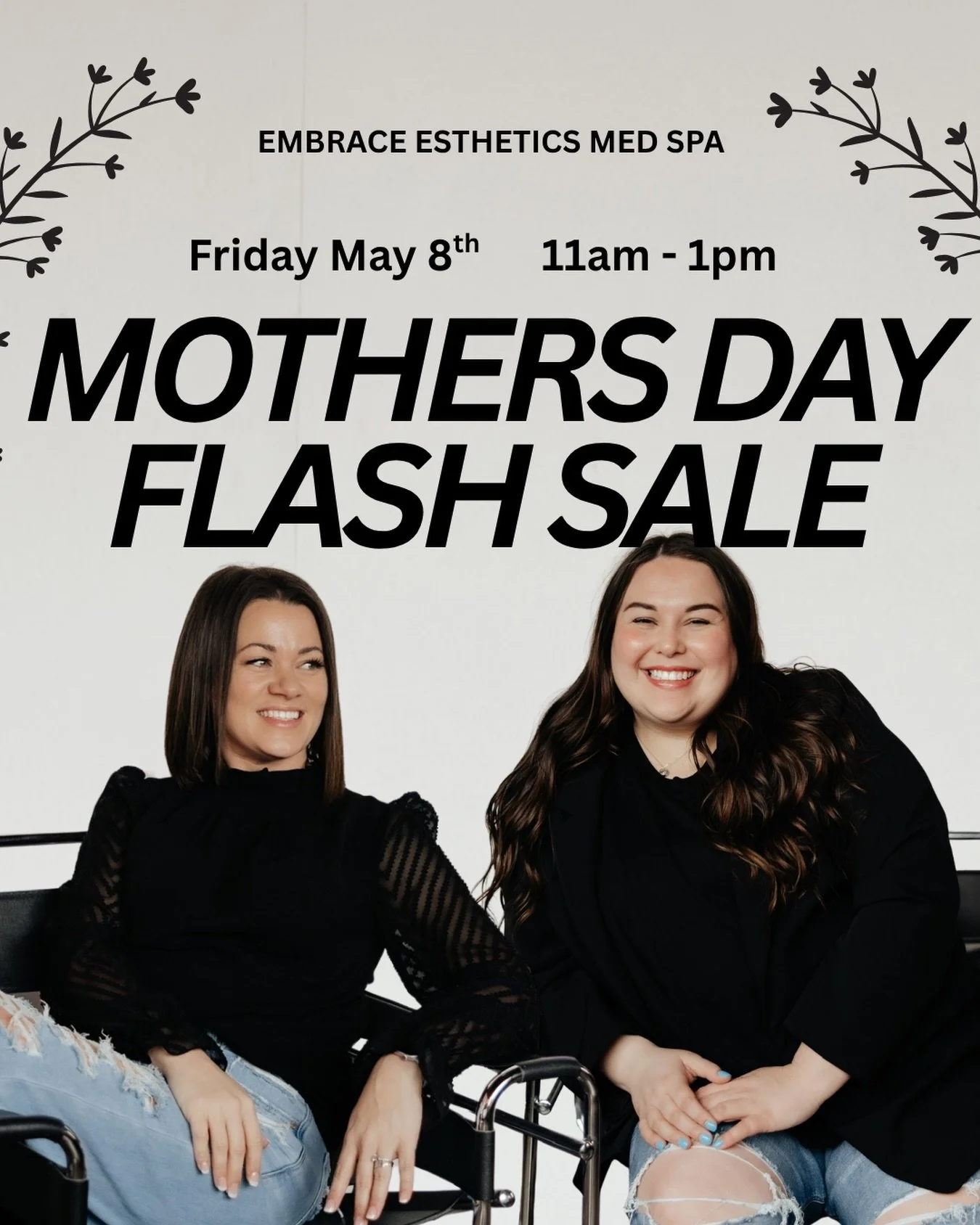 Join us for our Mother&rsquo;s Day Flash Sale Event from 11AM&ndash;1PM at Embrace Esthetics + Med Spa✨

FLASH SALES:
✨ $100 Glo2 Facial
✨ $60 Lash Lift + Tint

MEDICAL SERVICE FLASH SALES:
&bull; Draw for an extra $20, $30, or $50 off at time of ser