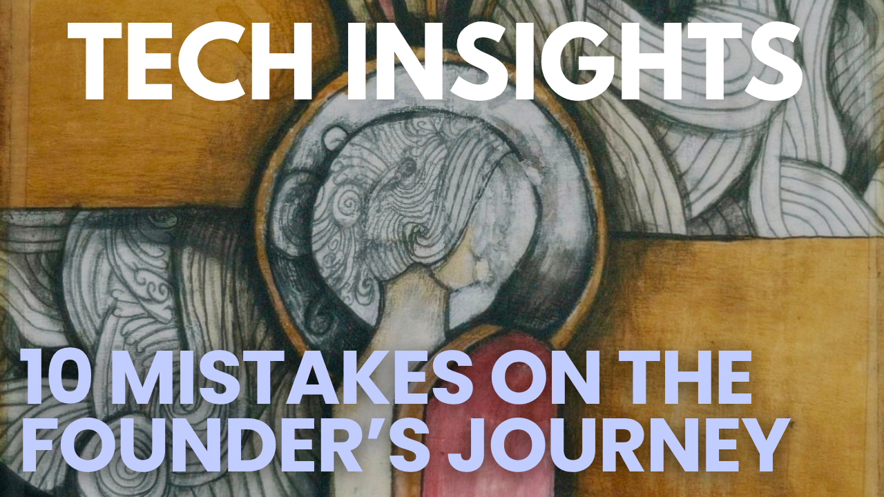 Top 10 Mistakes on The Founder’s Journey