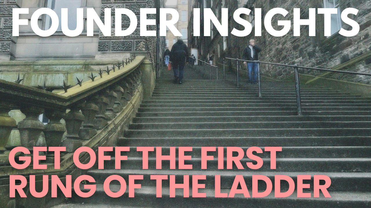 The Ladder of Ideas on The Founders’ Journey
