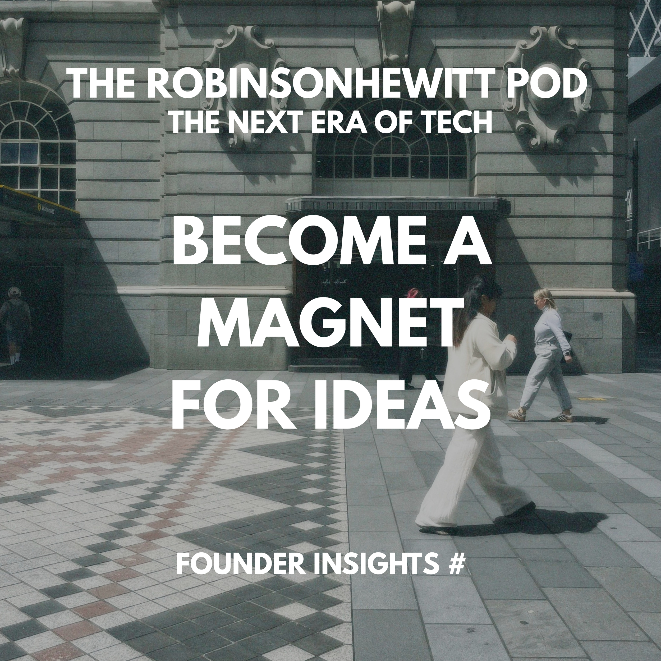 Become A Magnet For Ideas | Founder Insights #5