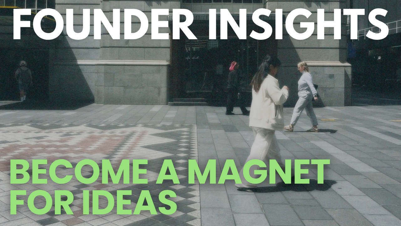 How To Become A Magnet For Ideas on the Founder's Journey
