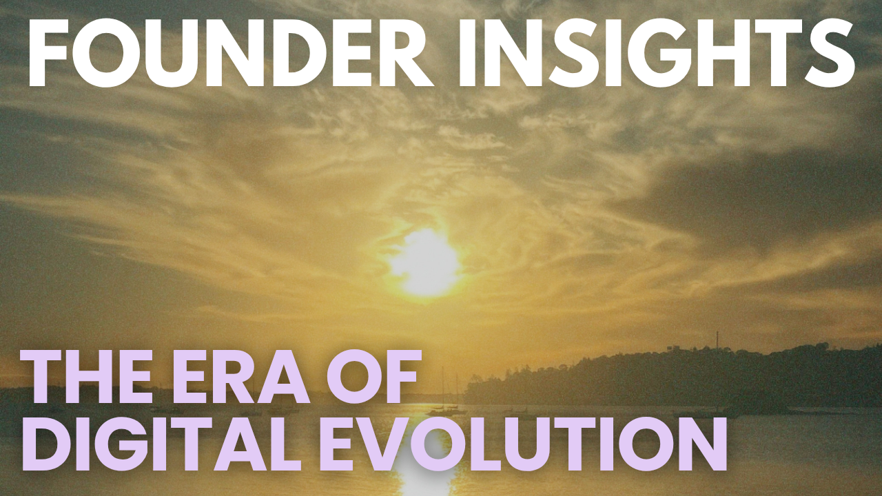 The Evolution of Ideas: Why The Next Era Needs Digital Evolution