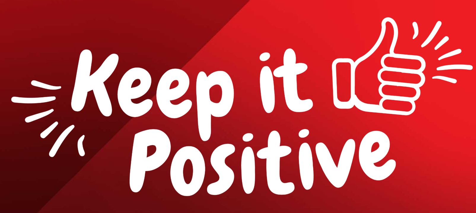 Keep It Positive Campaign