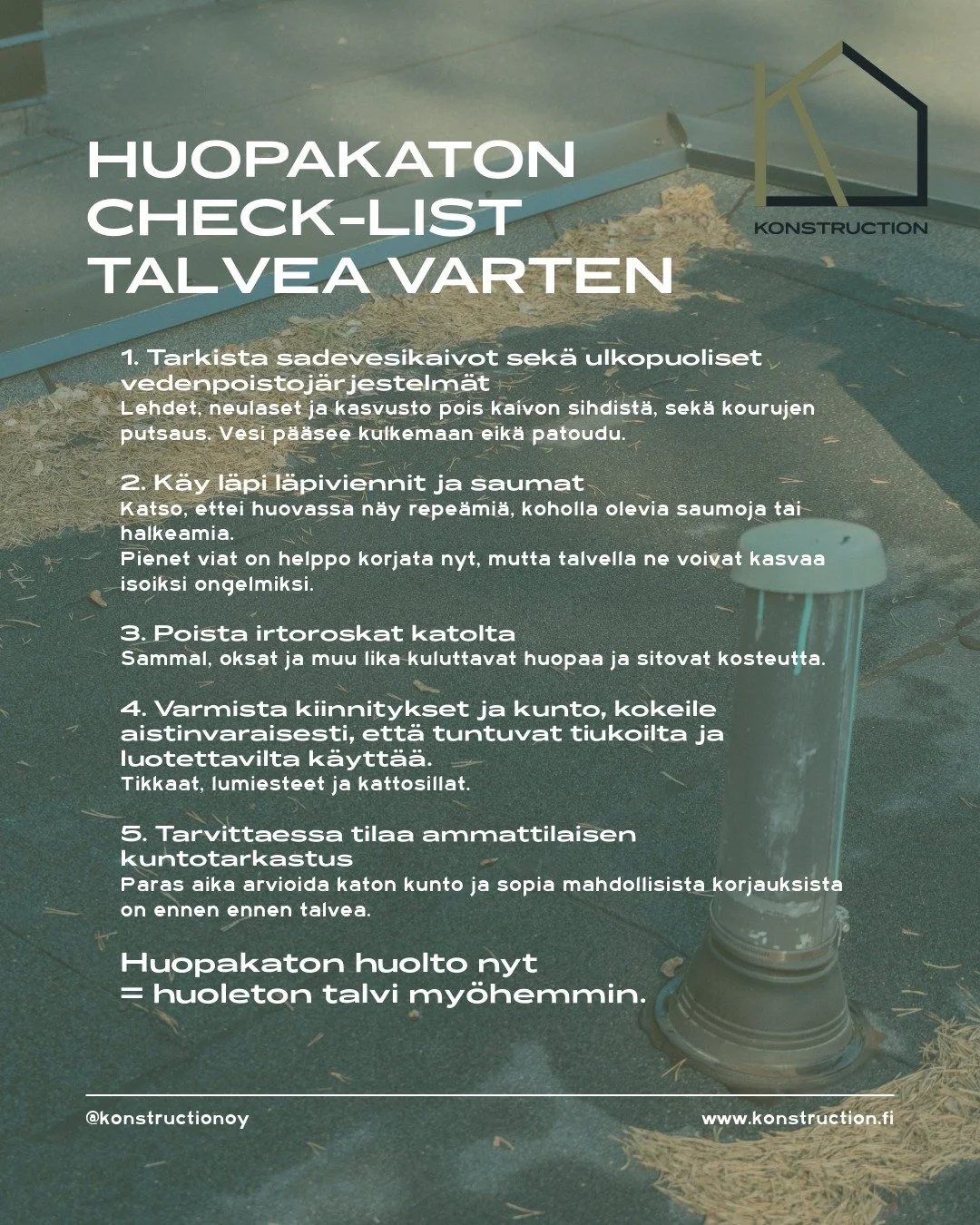 Ennen talven tuloa huopakatto on hyv&auml; k&auml;yd&auml; l&auml;pi, jotta lumi, j&auml;&auml; ja kosteus eiv&auml;t p&auml;&auml;se aiheuttamaan ik&auml;vi&auml; yll&auml;tyksi&auml; ❄️

T&auml;st&auml; n&auml;et t&auml;rkeimm&auml;t kohdat, jotka 