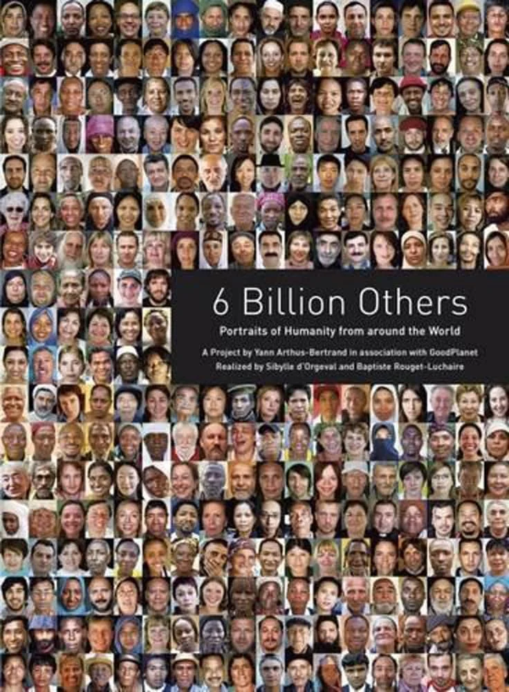 Six Billion Others – Yann Arthus-Bertrand