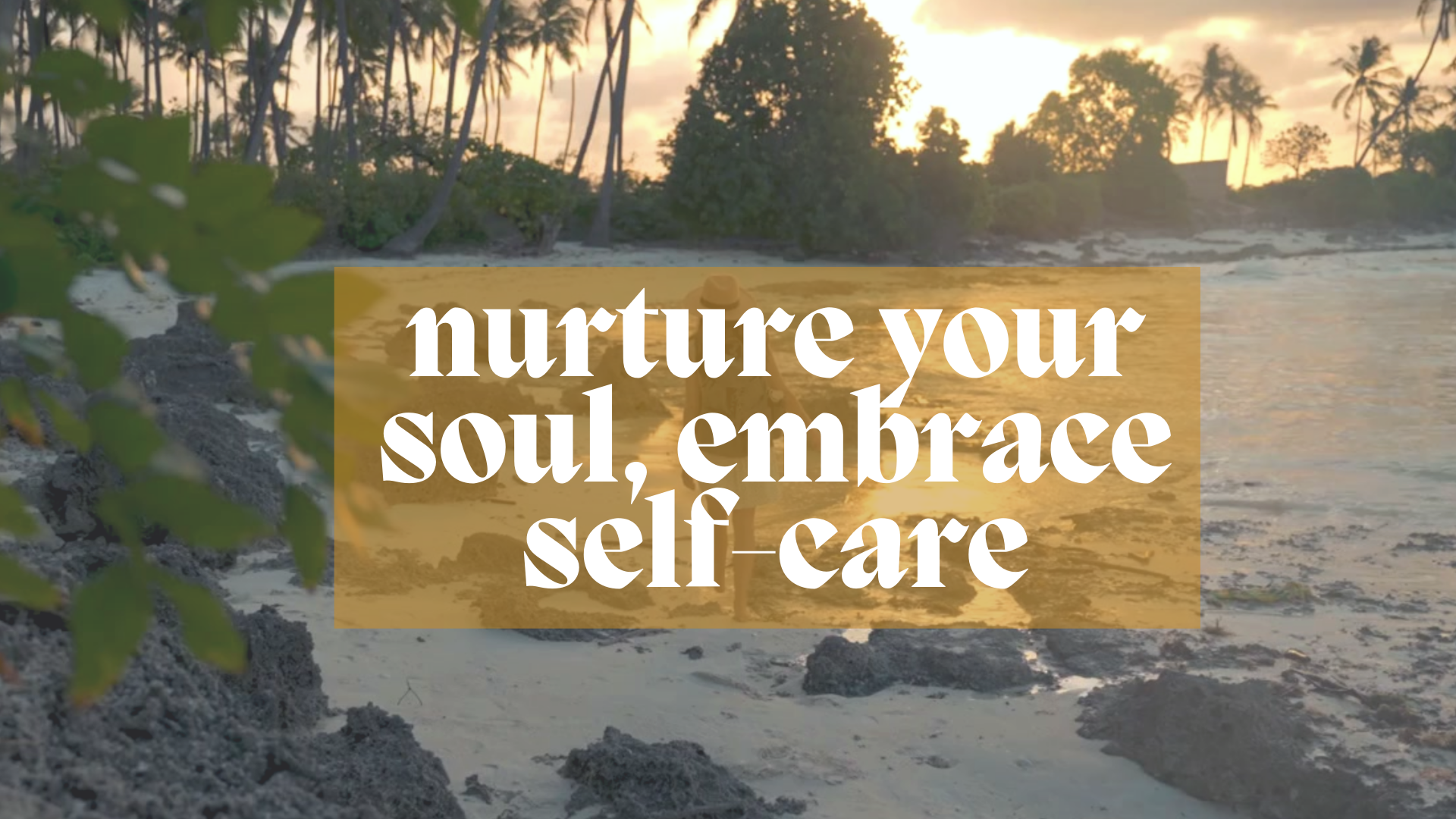 Nurture your soul, embrace self-care