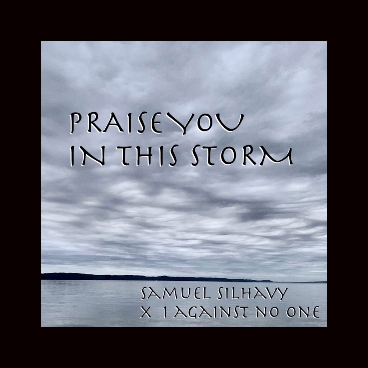 Praise You In The Storm