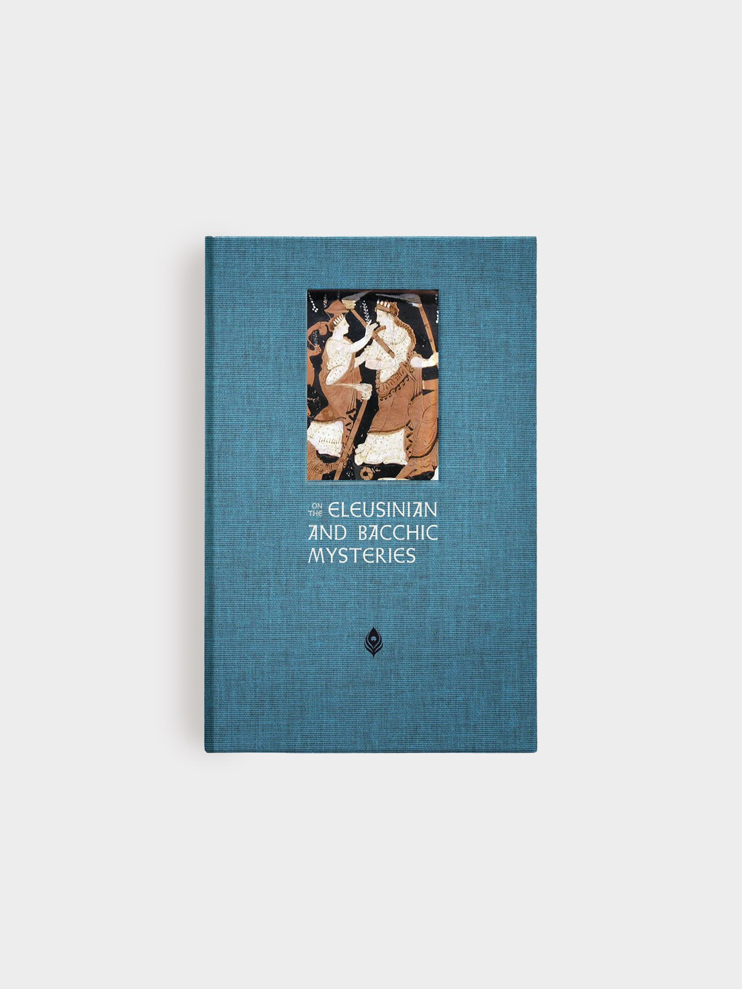 On the Eleusinian and Bacchic Mysteries [PRE-ORDER]
