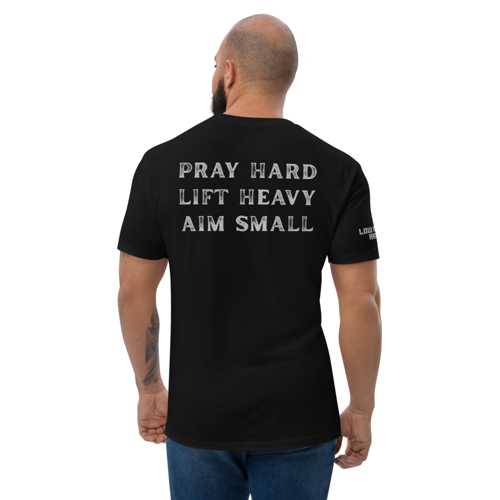Pray Hard, Lift Heavy, Aim Small