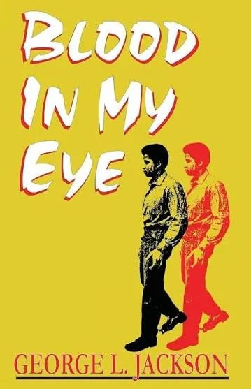 August Bail Fund Book Club: “Blood in My Eye” (originally published 1972) by George Jackson