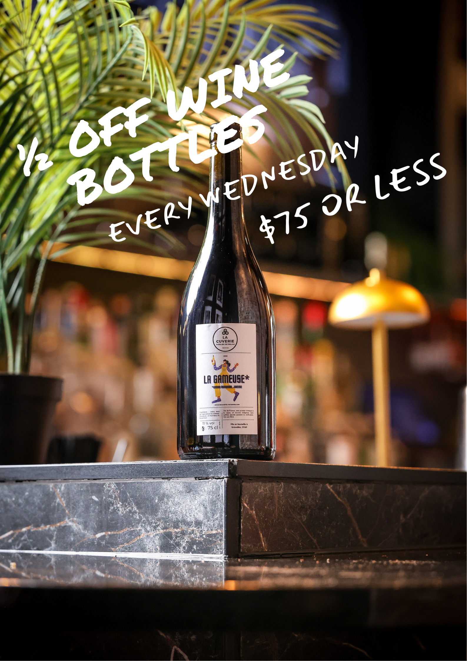 1/2 off Bottles Wednesdays