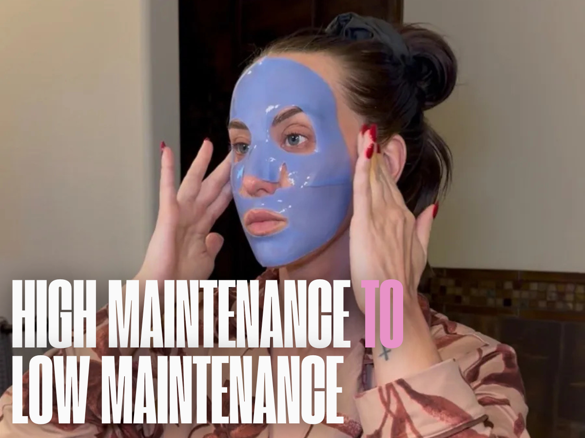 High Maintenance to Be Low Maintenance