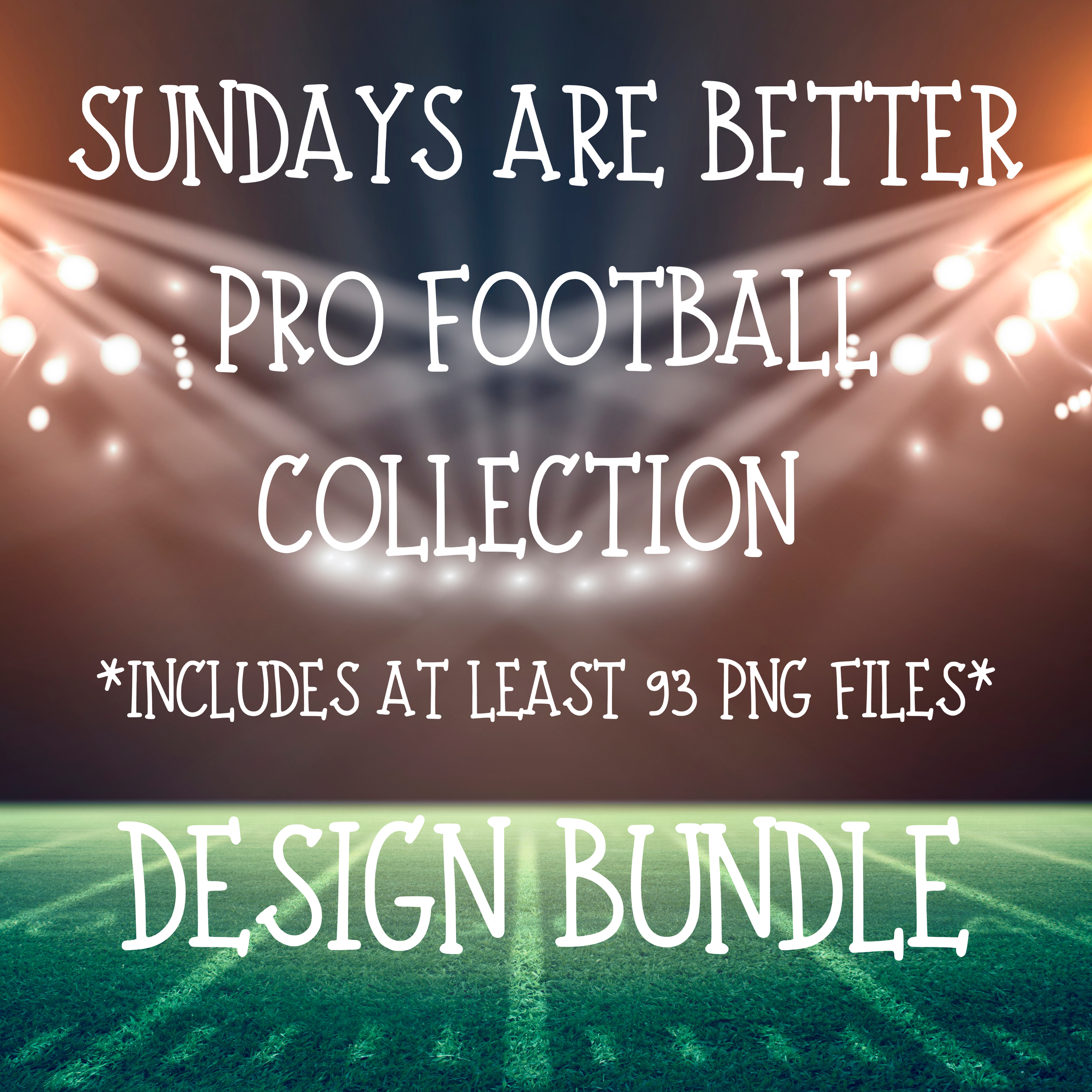 SUNDAYS ARE BETTER PRO FOOTBALL COLLECTION DESIGN BUNDLE *93 PNG FILES INCUDED*