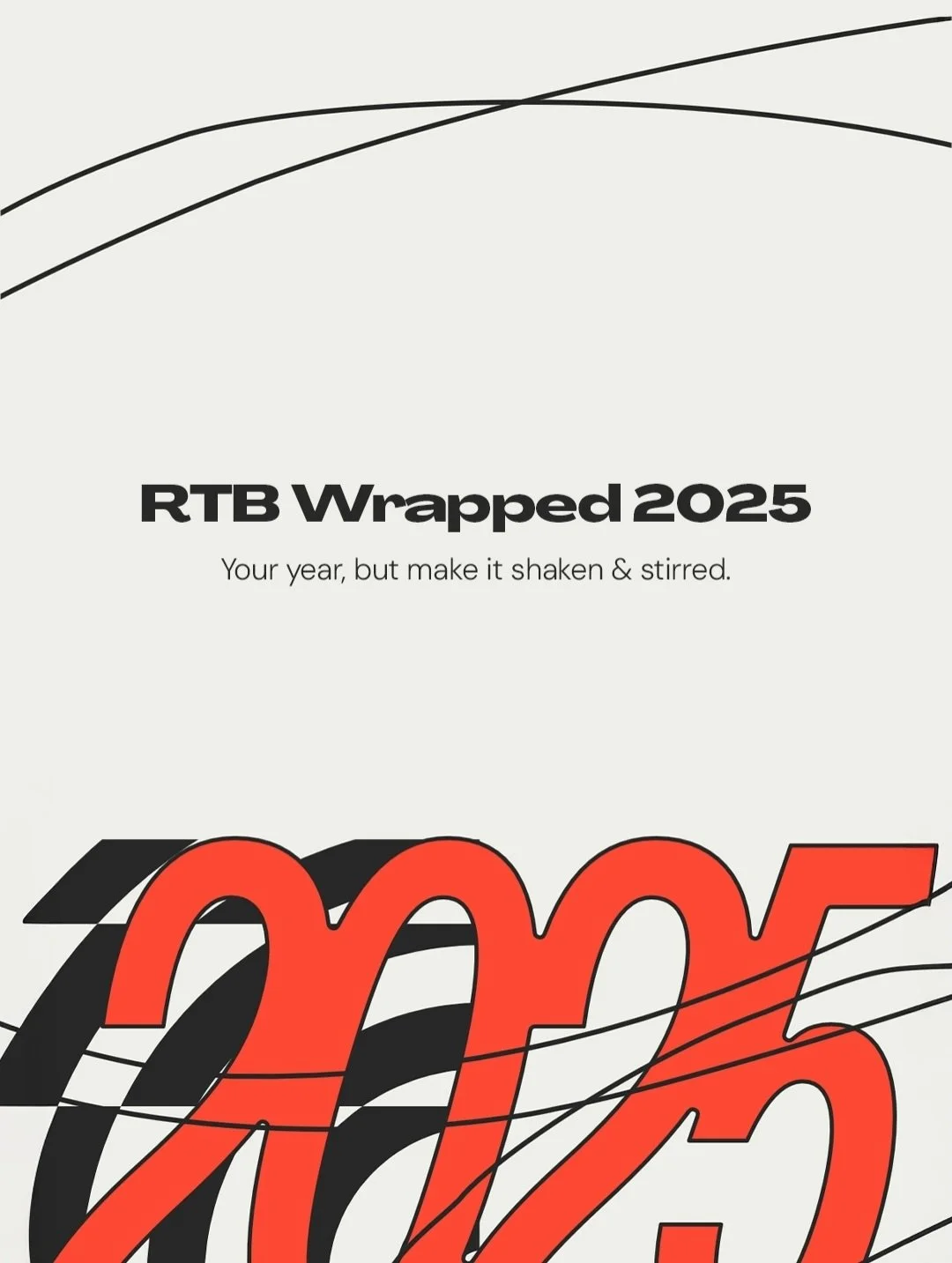 Shaken, stirred, and wrapped. 🍸✨

Thanks for making 2025 a year full of cheers, clinks, and unforgettable pours.

Here&rsquo;s what your RTB year looked like!