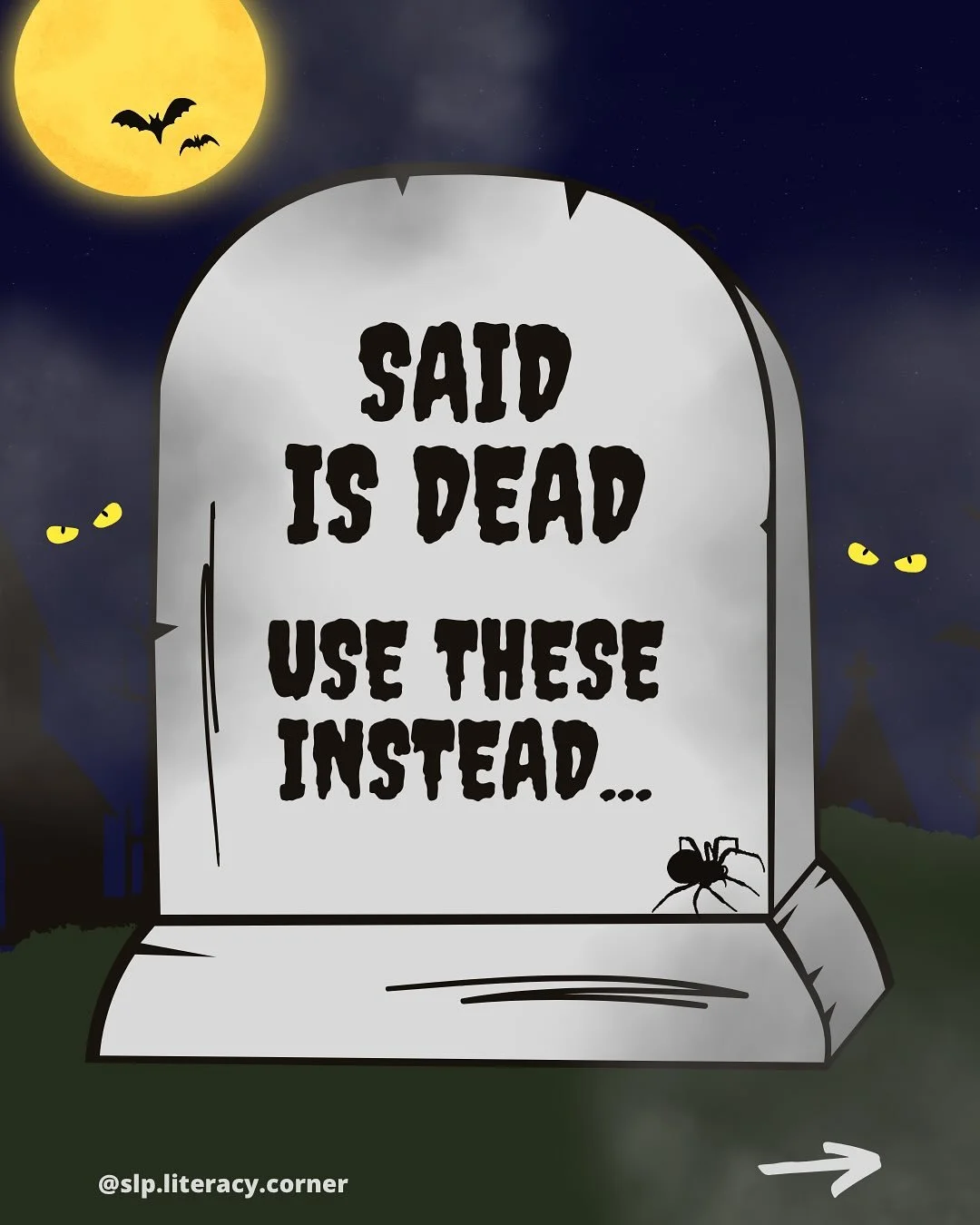 Said is dead! 🪦✏️

This spooky season, let&rsquo;s bury overused, general words like &ldquo;said&rdquo; 👻

Instead of repeatedly using &ldquo;said&rdquo; during oral and written narratives, teach and then encourage students to use stronger, more sp