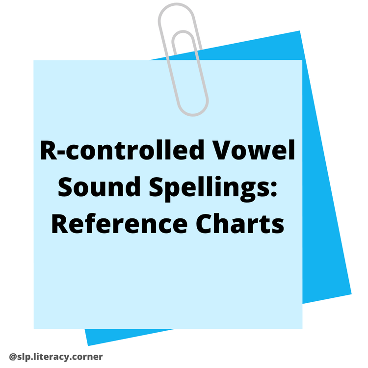 R-Controlled Vowel Sound Spellings — SLP Literacy Corner