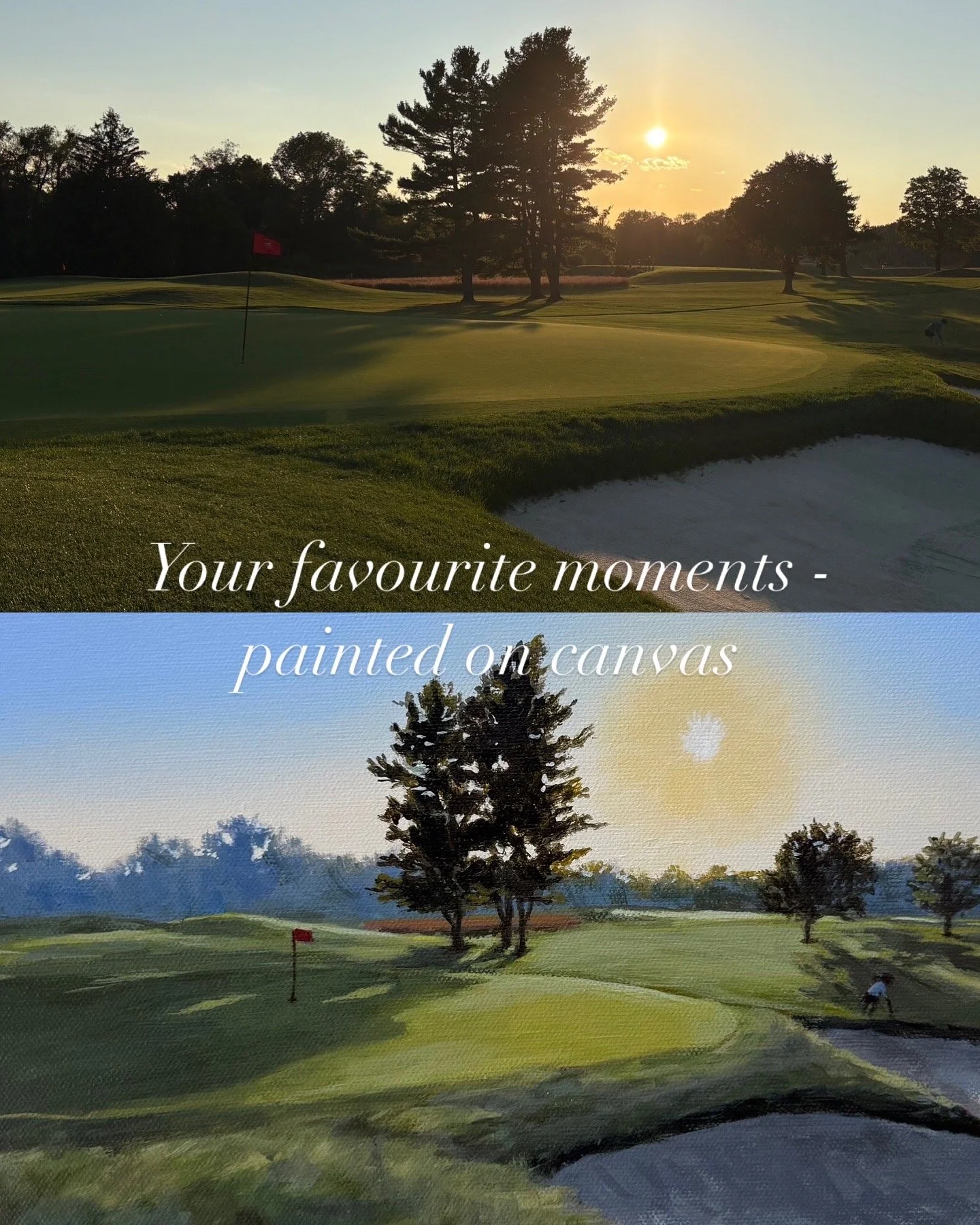 A split image showing a photograph of a golf course at sunset at the top and a painted version of the same golf course scene at the bottom with the text 'Your favourite moments - painted on canvas' overlaid.