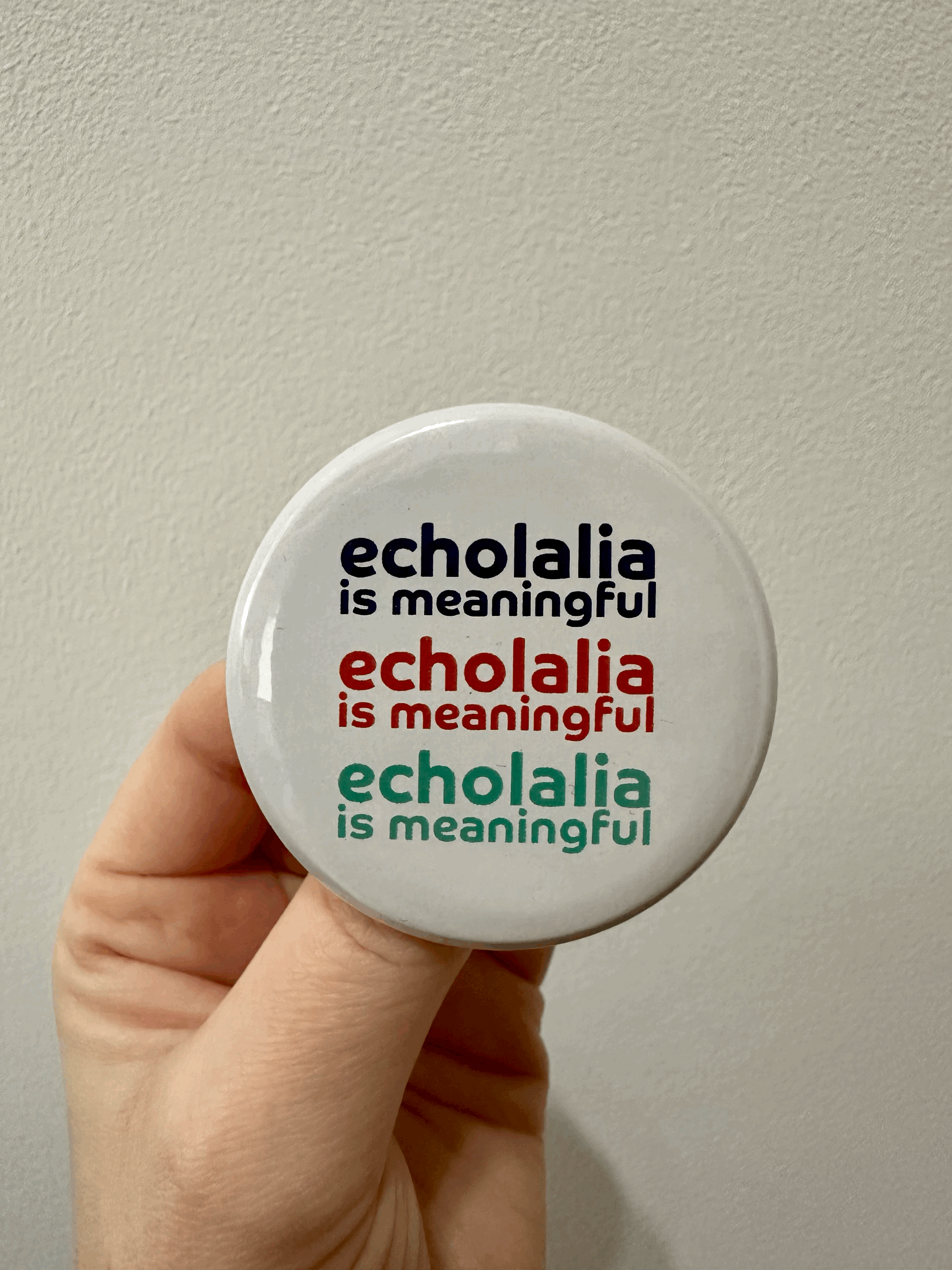 'Echolalia is meaningful' Badge