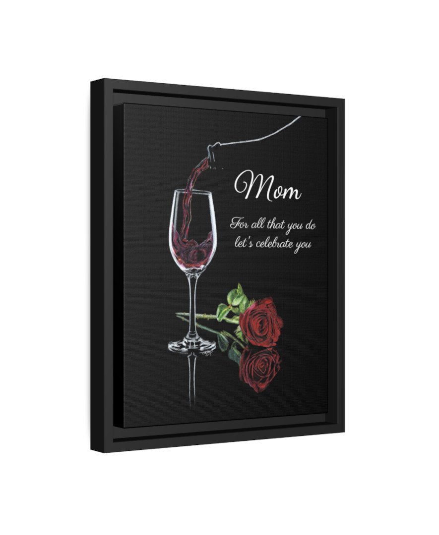 "MOM For All That You Do Let's Celebrate You" on Matte Canvas, Black Frame
