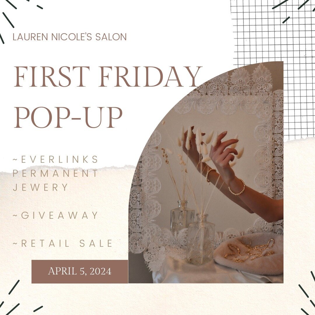 First Friday is back and better than ever!🎉

👏Everlinks Permanent Jewelry will be at the salon 4:00-8:00

⭐The first 5 people in will be entered to win a FREE Sterling Silber bracelet as well as a $25 Gift Card to LNS!

🙊LNS will also be running a