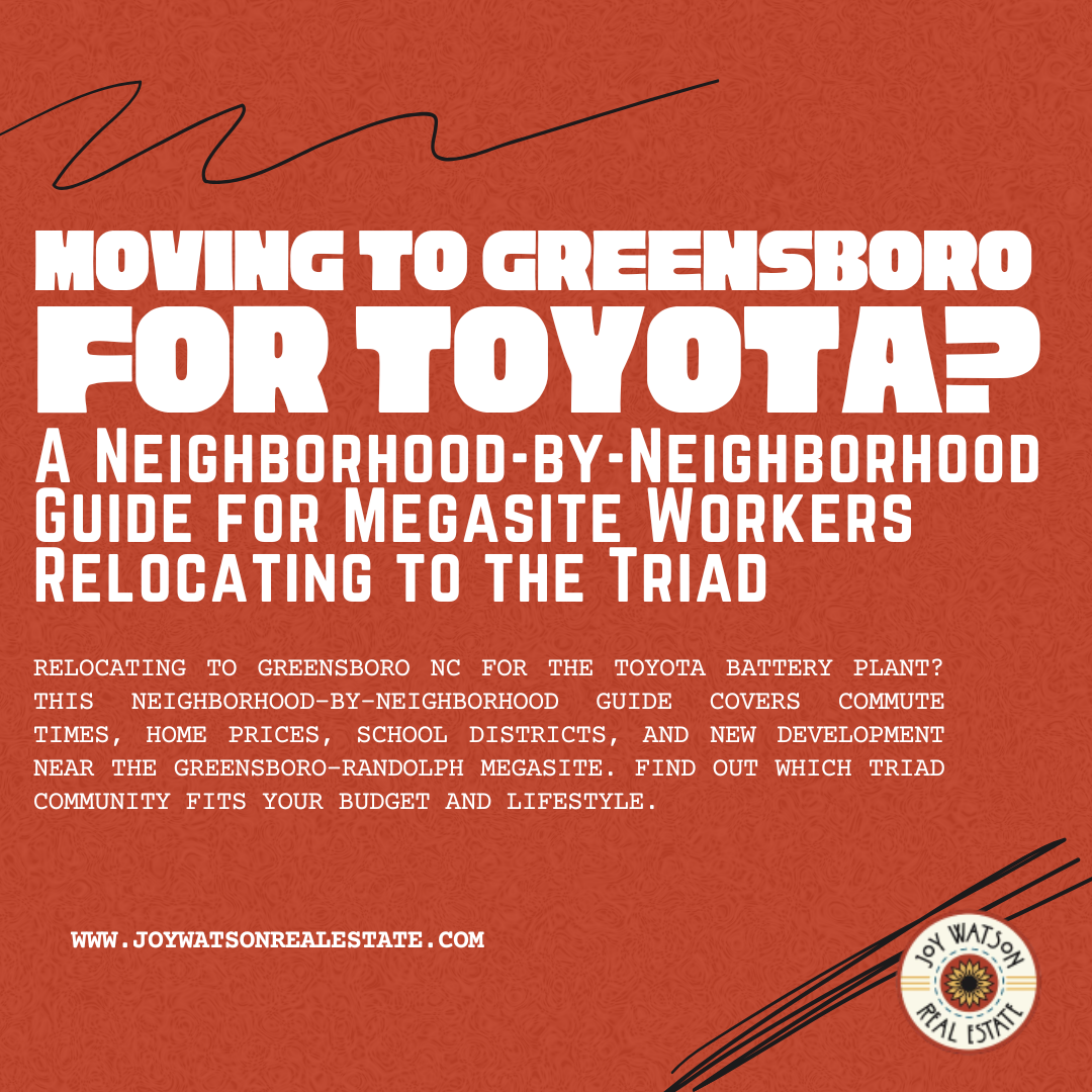 Moving to Greensboro for Toyota? A Neighborhood-by-Neighborhood Guide for Megasite Workers Relocating to the Triad