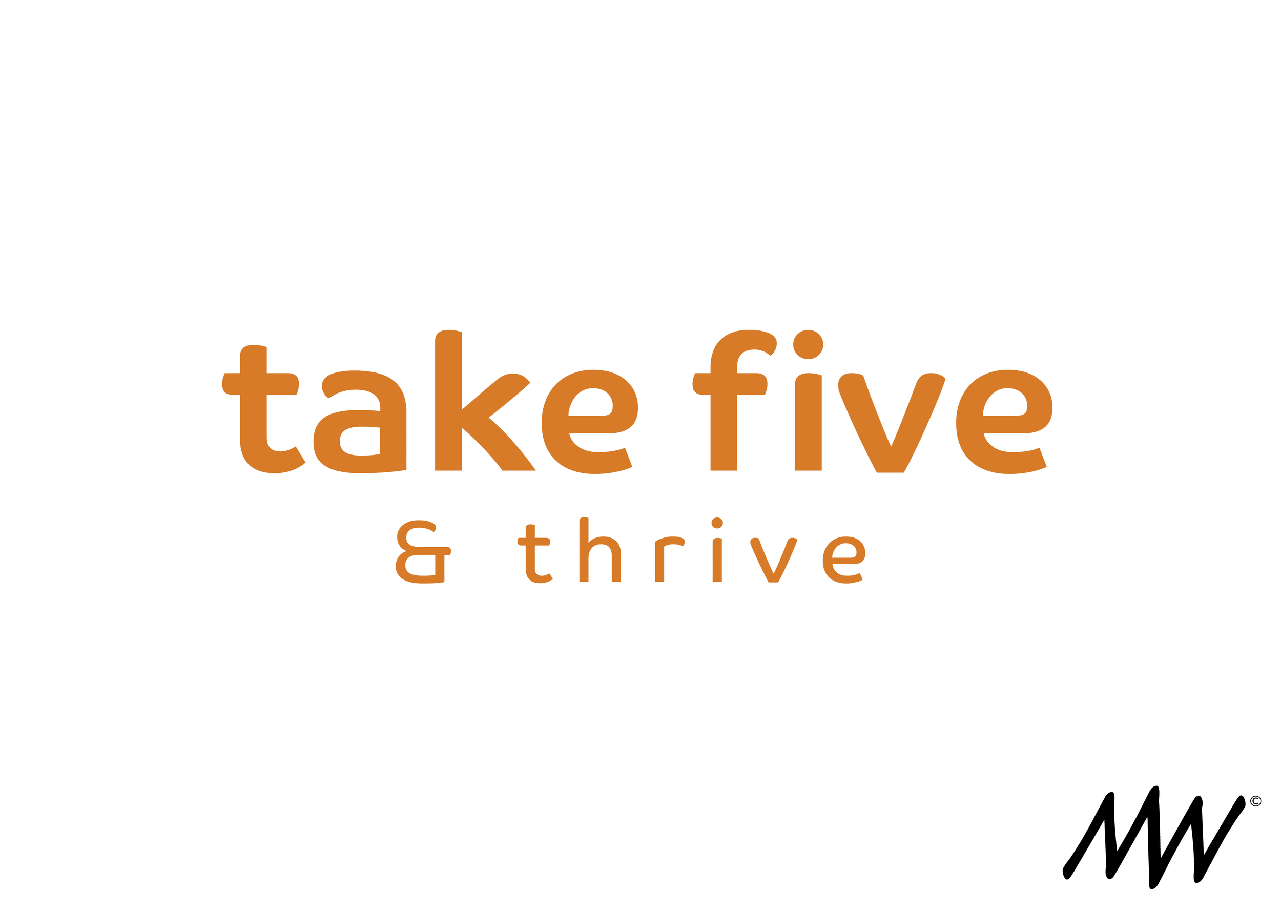 Text saying 'take five & thrive' in brown font on a white background, with a black signature logo at the bottom right corner.