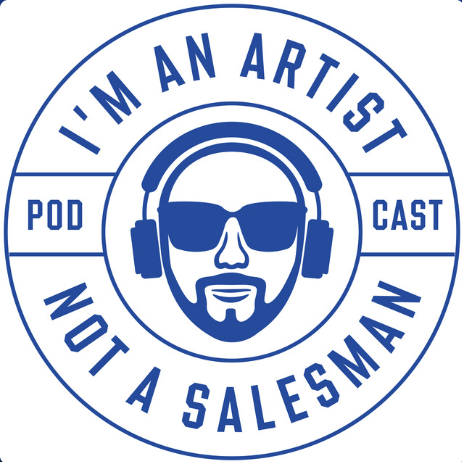 I'm An Artist, Not A Salesman Podcast
