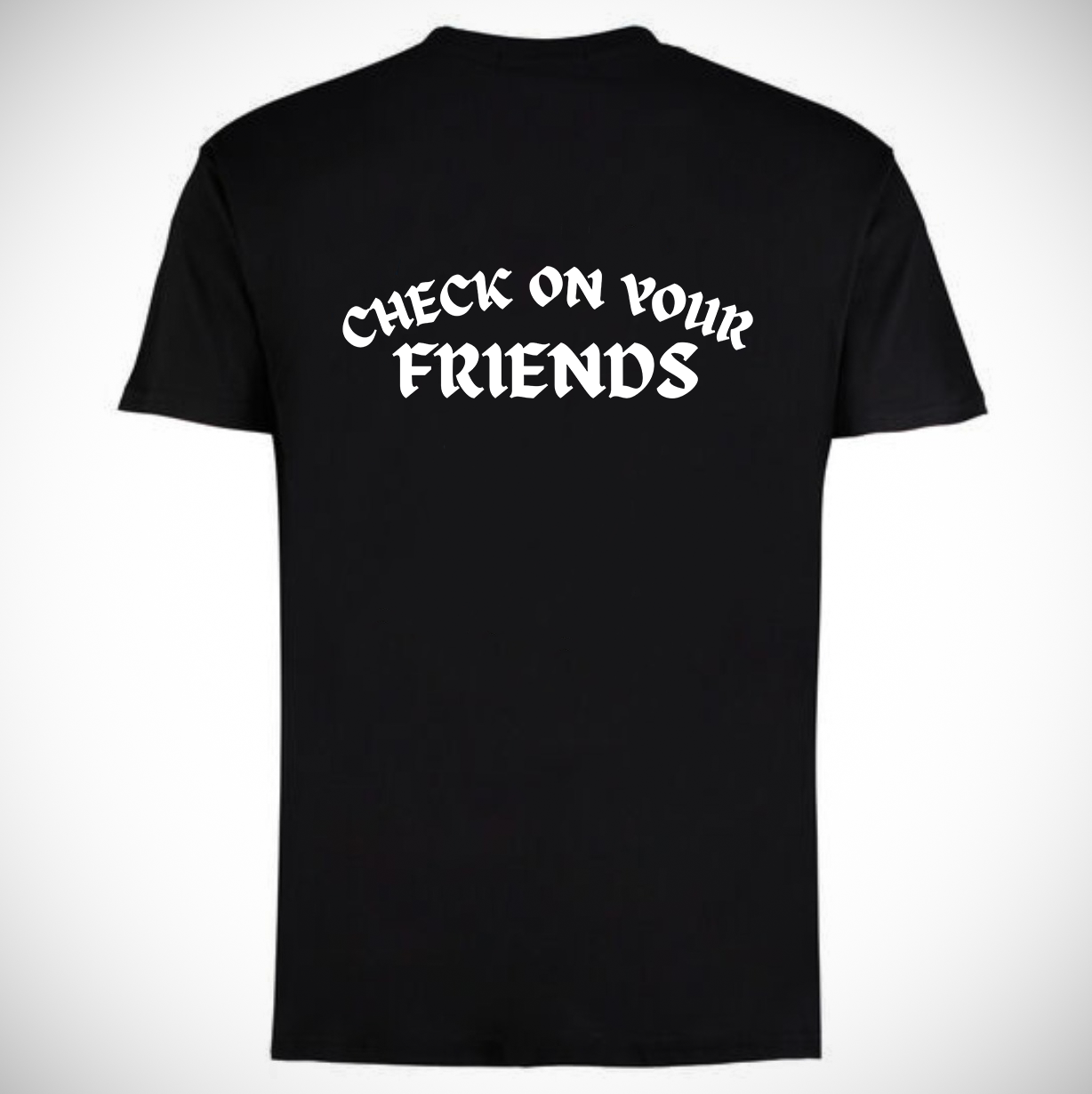 Check On Your Friends Back T-Shirt.png