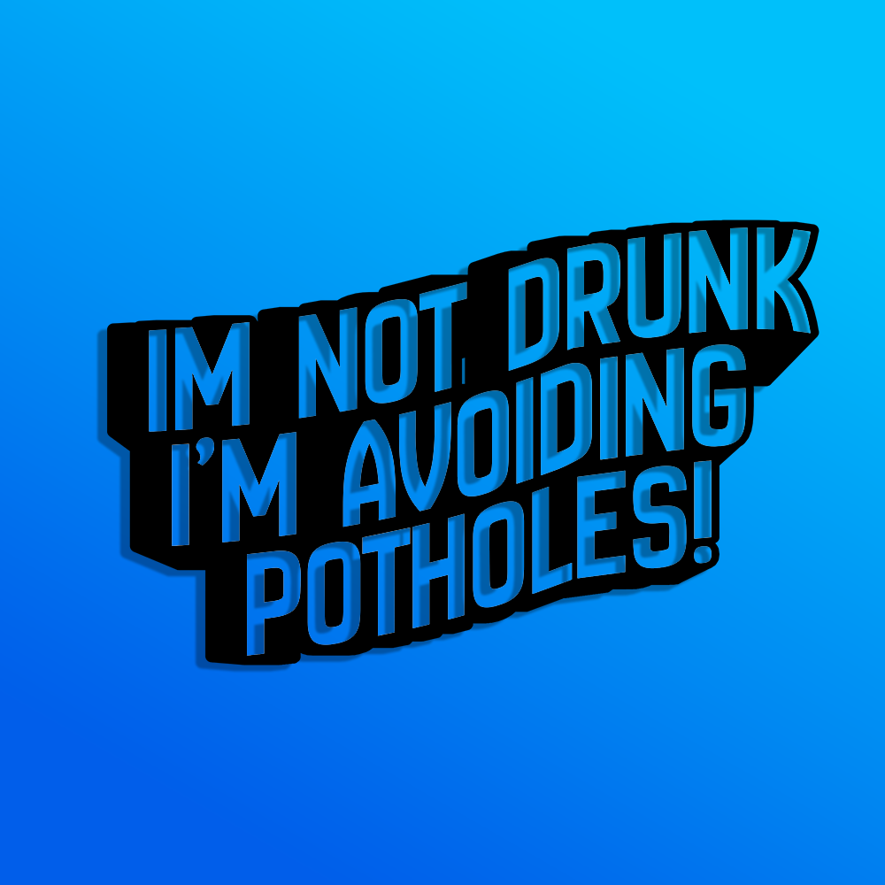 I’m Not Drunk Pothole Sticker
