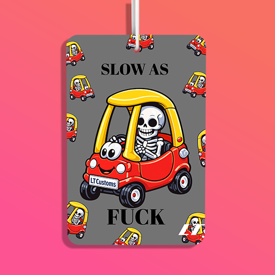 Tikes Slow As Fuck Portrait Air Freshener.png