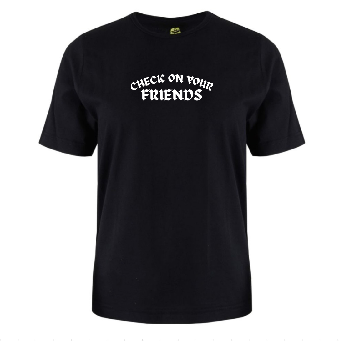 Check On Your Friends Front T-Shirt.png