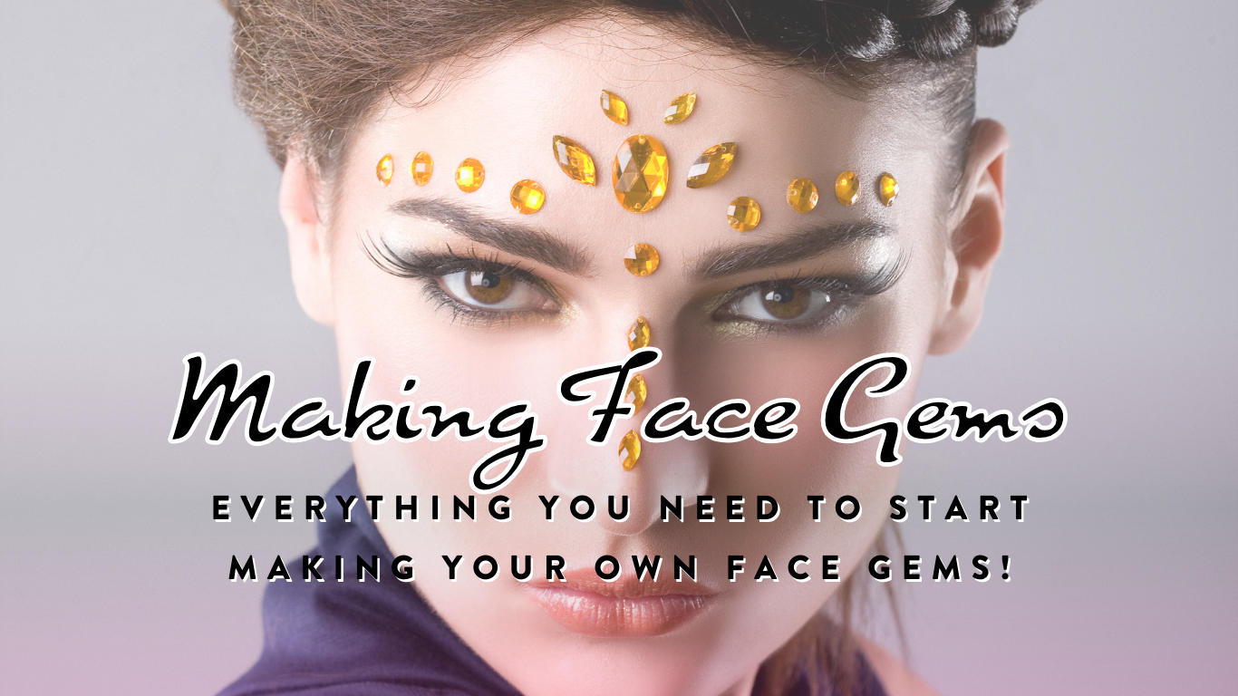 How I Make Custom Face Gems for Face Painting
