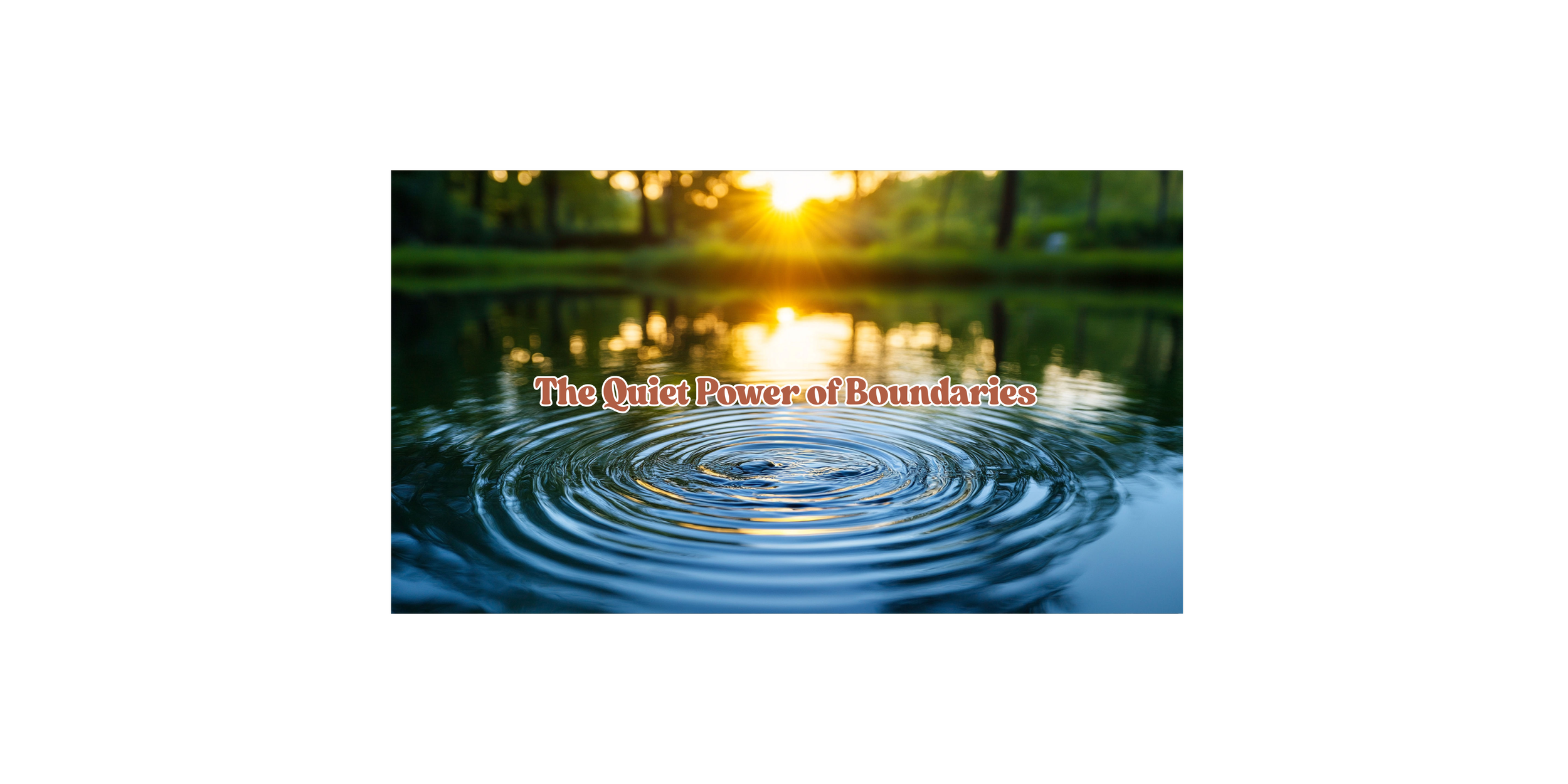 The Quiet Power of Boundaries: Protecting Your Energy Before It’s Too Late