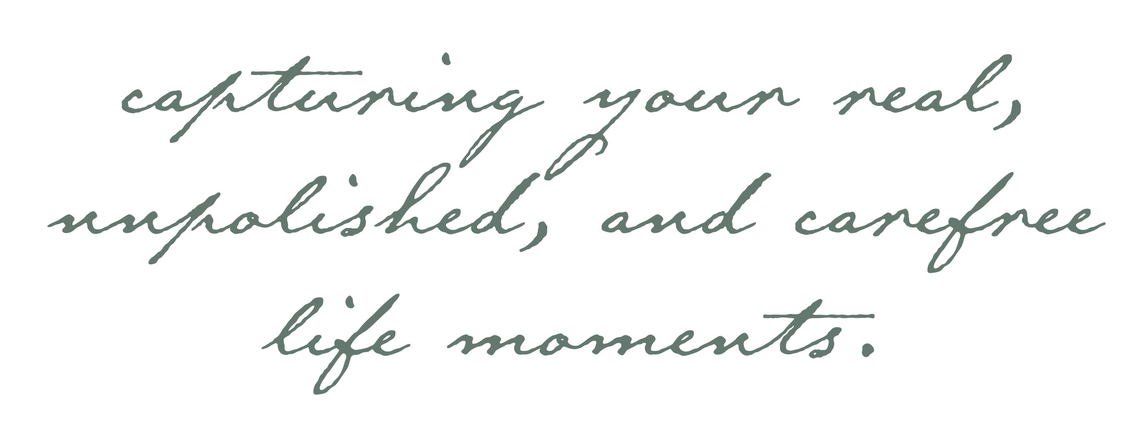Inspirational quote about capturing real, unapologetic, and carefree life moments written in elegant cursive font on a black background.