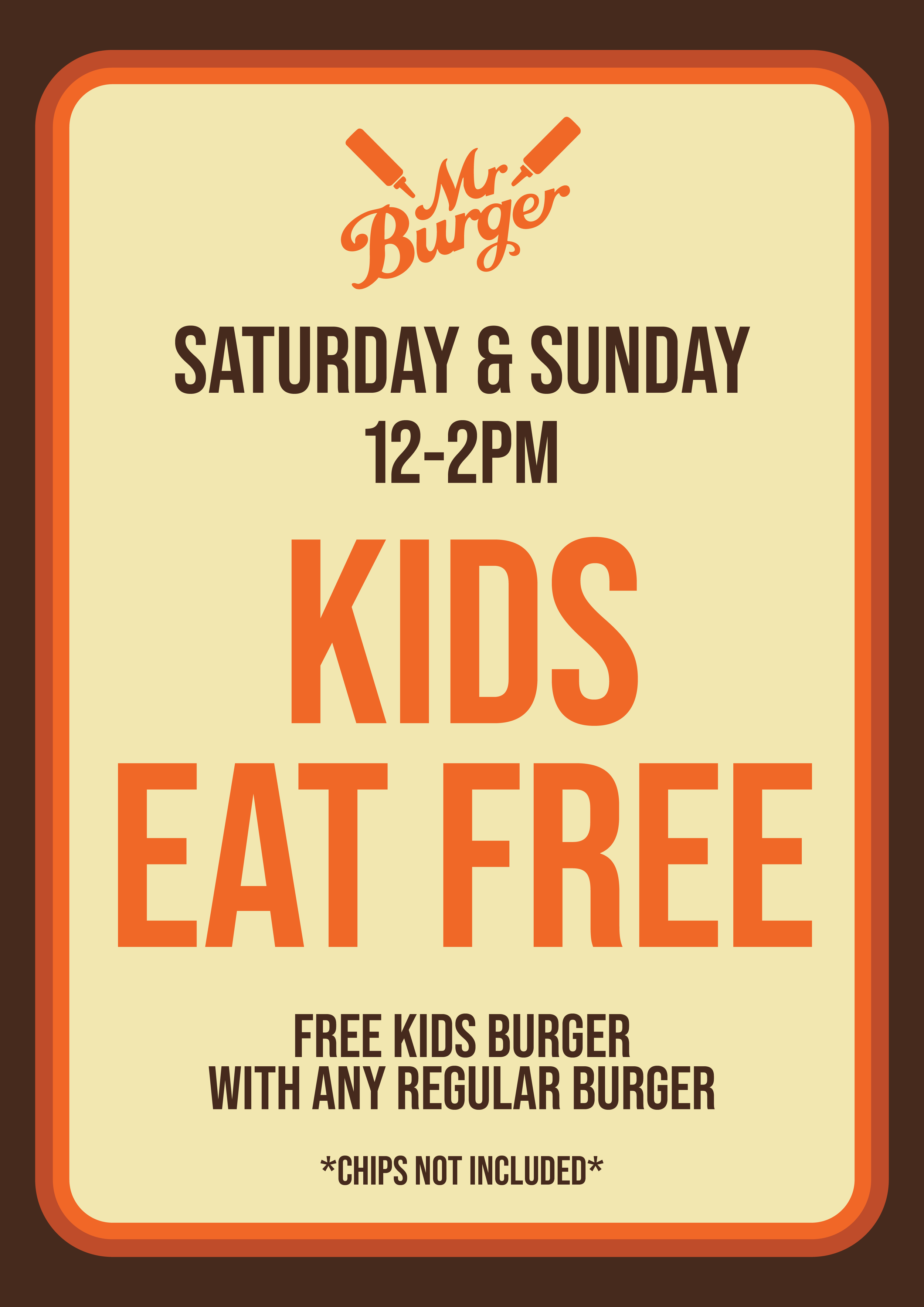 Kids eat free Mr Burger Saturday and Sunday