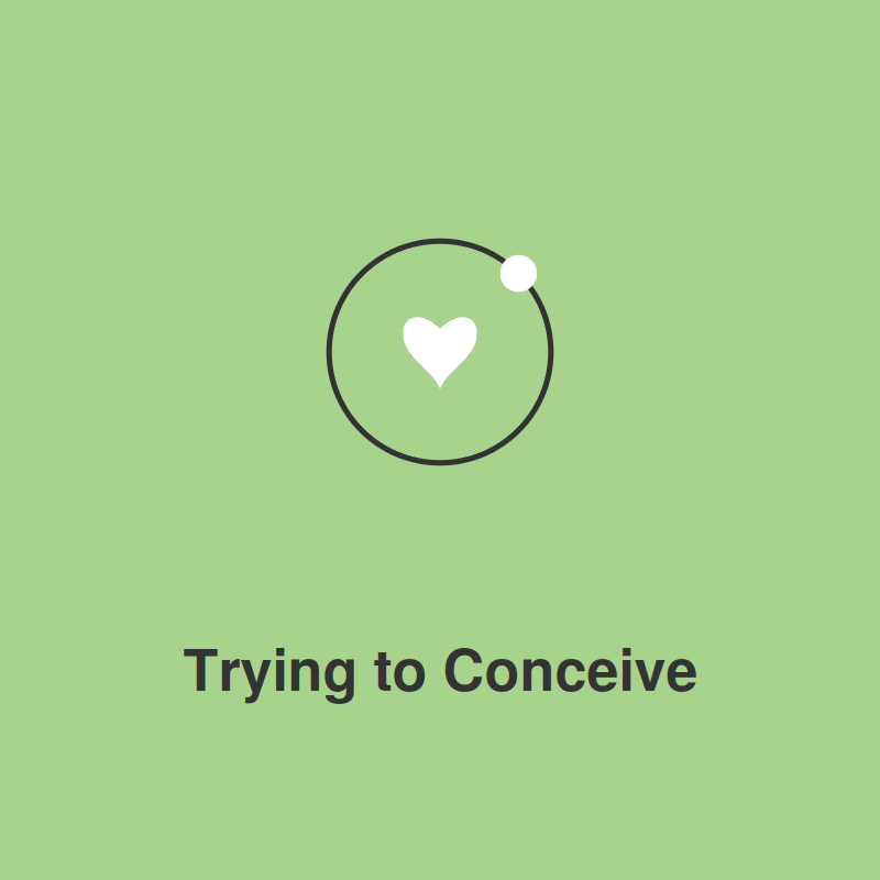 Green background with a fertility icon and text "Trying to Conceive".