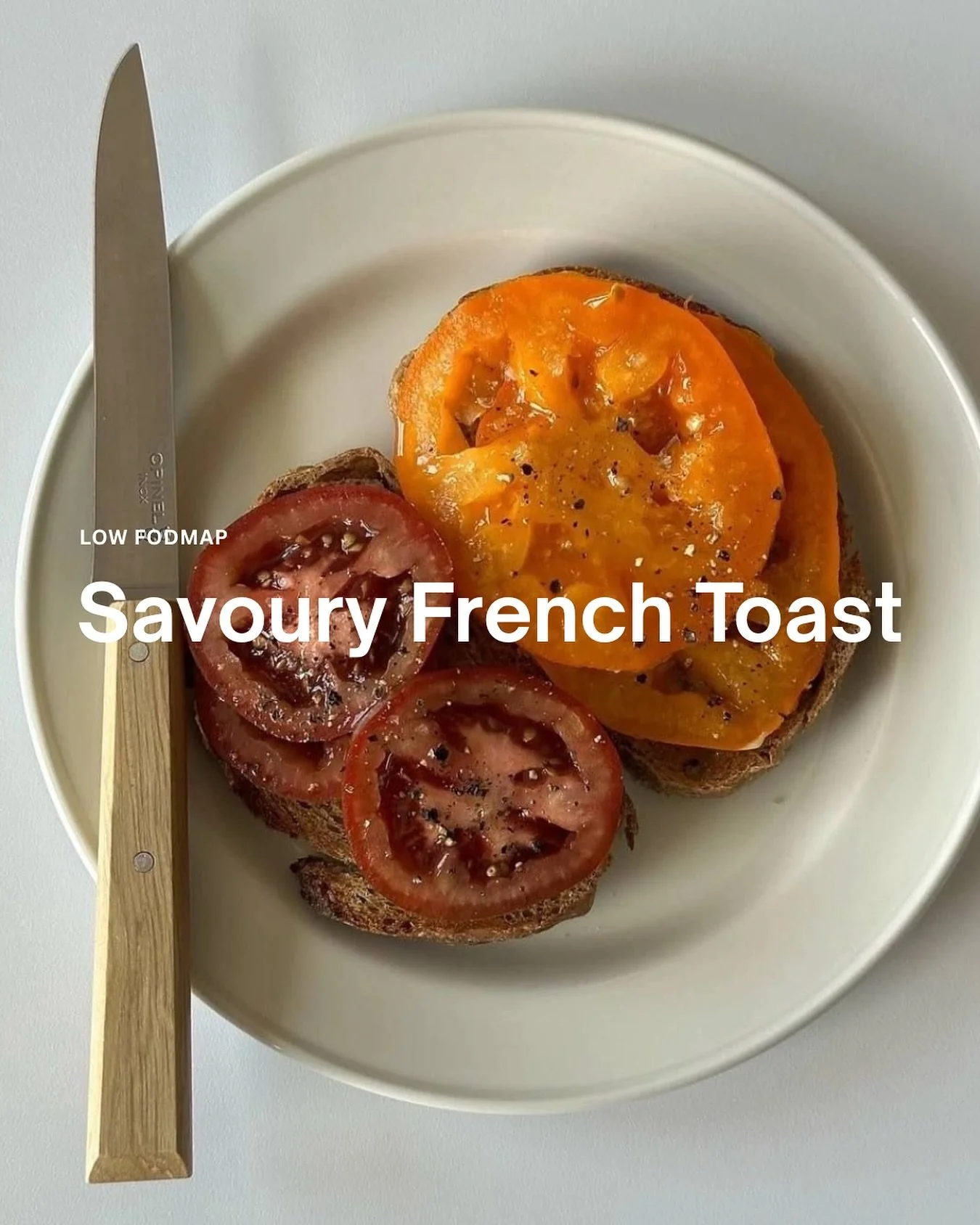 One of our long time fav lowFO recipes

Savoury French Toast 

Low FODMAP/Vegetarian ⭐️

Serves 2

Ingredients

3 eggs
1 tsp dried thyme
1/2 tsp paprika
2 tbsp grated parmesan
Salt and pepper
4 slices of spelt sourdough
2 tbsp olive oil

To garnish:
