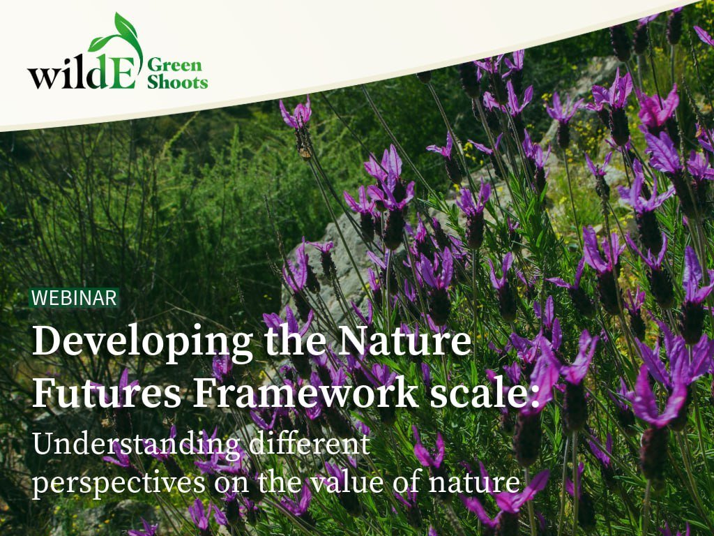 Green Shoots webinar: Developing the Nature Futures Framework scale: Understanding different perspectives on the value of nature