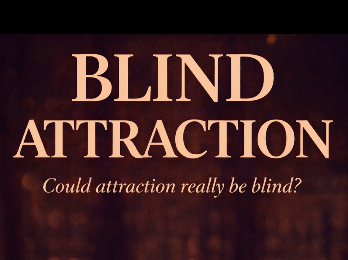 Blind Attraction