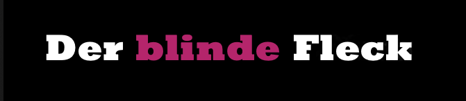 Überschrift Presseartikel: „Der blinde Fleck“