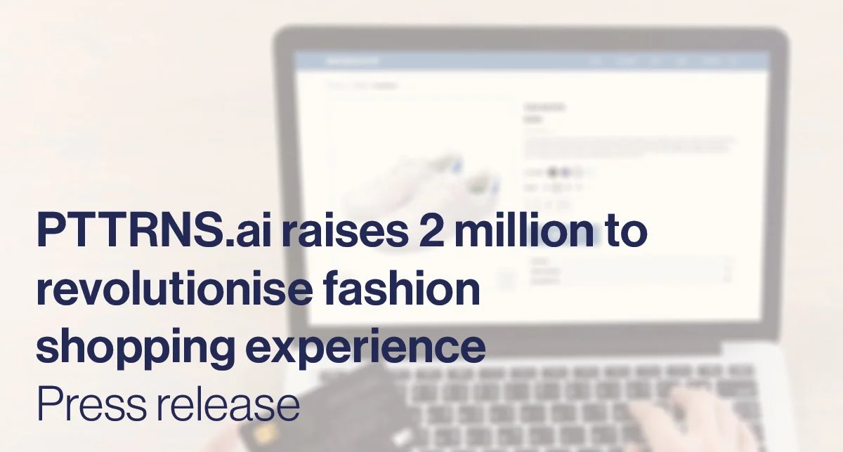 PTTRNS.ai raises EUR 2 million to revolutionise the fashion shopping experience