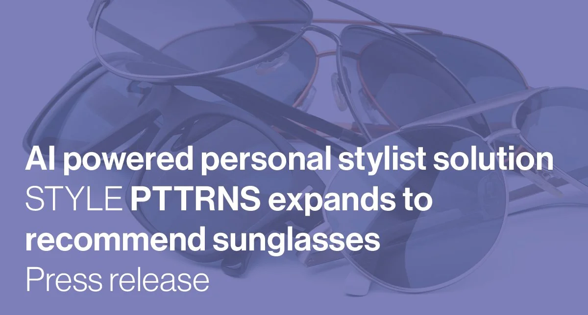 AI powered personal stylist solution STYLE PTTRNS expands to recommend sunglasses
