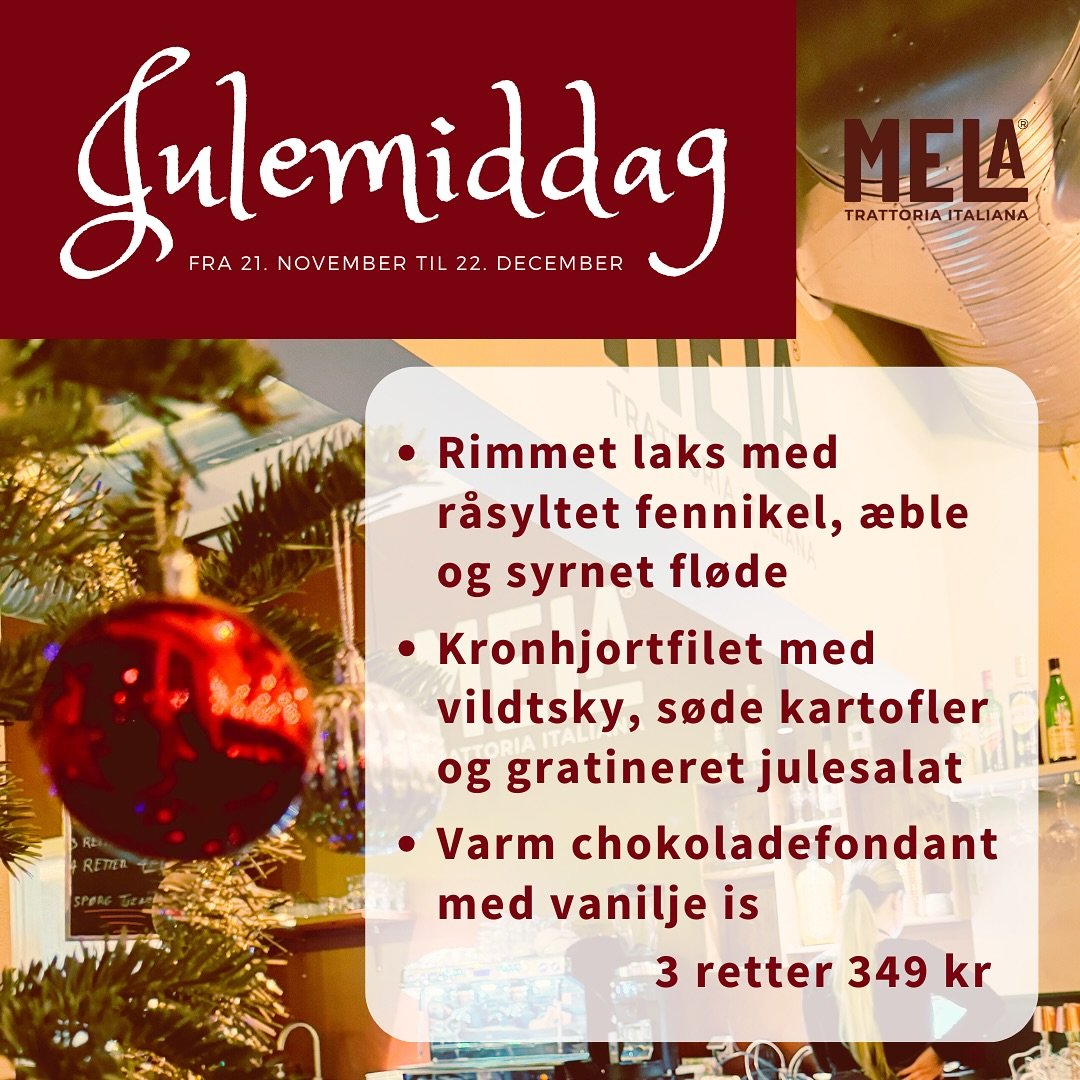 Starter torsdag 21. November ❤️🎄🇮🇹🎄❤️
Julemiddag p&aring; menuen 21. November til 22. December 
❤️🎄🇮🇹🎄❤️

Menuen best&aring;r af 3 retter:

🎄 Rimmet laks med r&aring;syltet fennikel, &aelig;ble og syrnet fl&oslash;de

🎄 Kronhjortfilet med v
