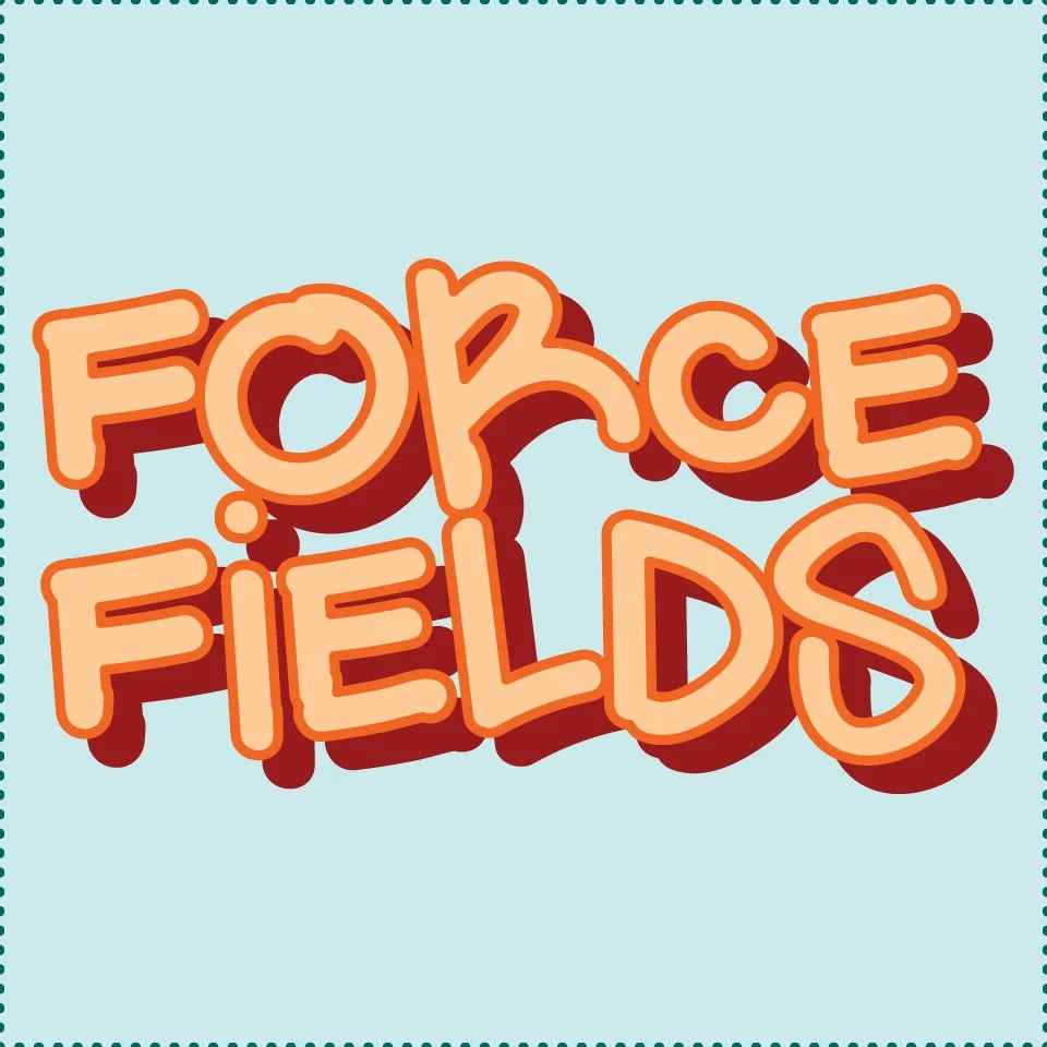 Force Fields — Tanya Keigan