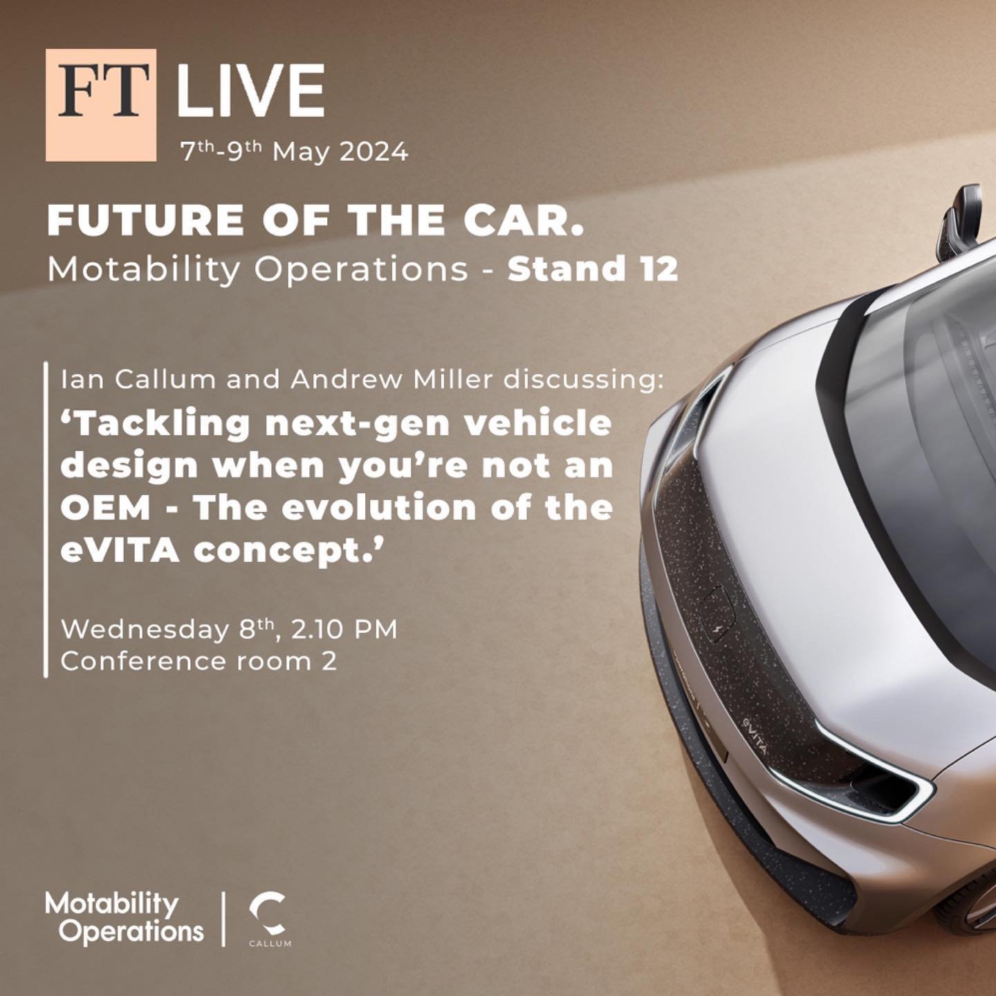 FT Live! CALLUM and Motability Operations will be at the FT Future of the Car event from 7 - 9 May. We will be positioned at Stand 12, ready to discuss the future of mobility, eVITA, and the importance of inclusive design and engineering.

Don't miss