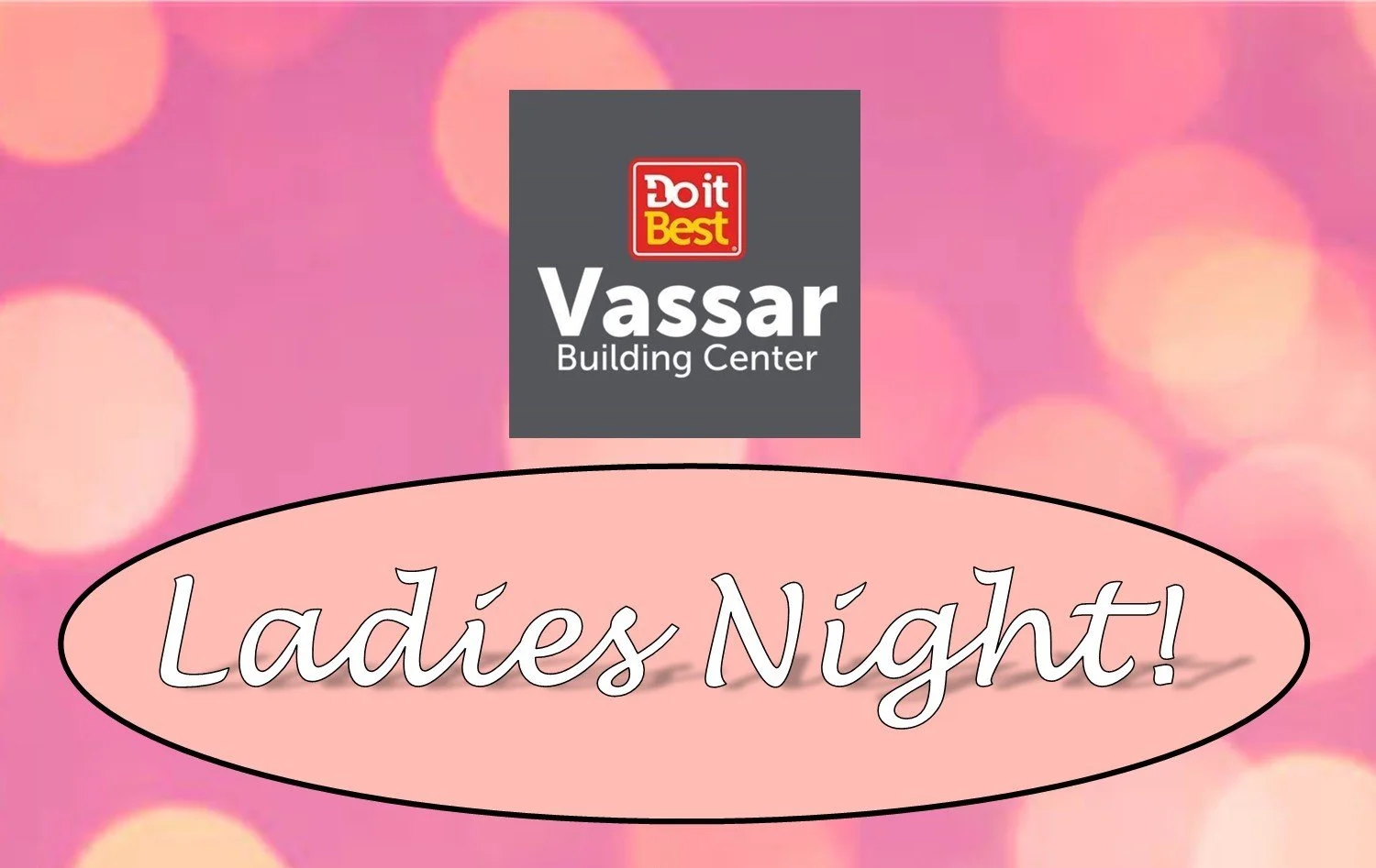 Vassar Building Center Ladies Night