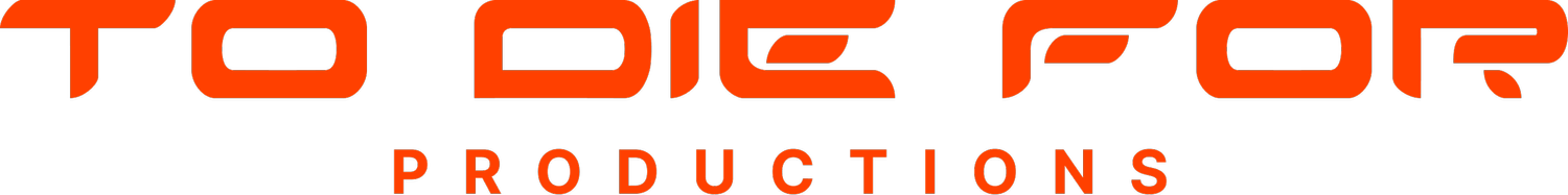 To Die For Productions