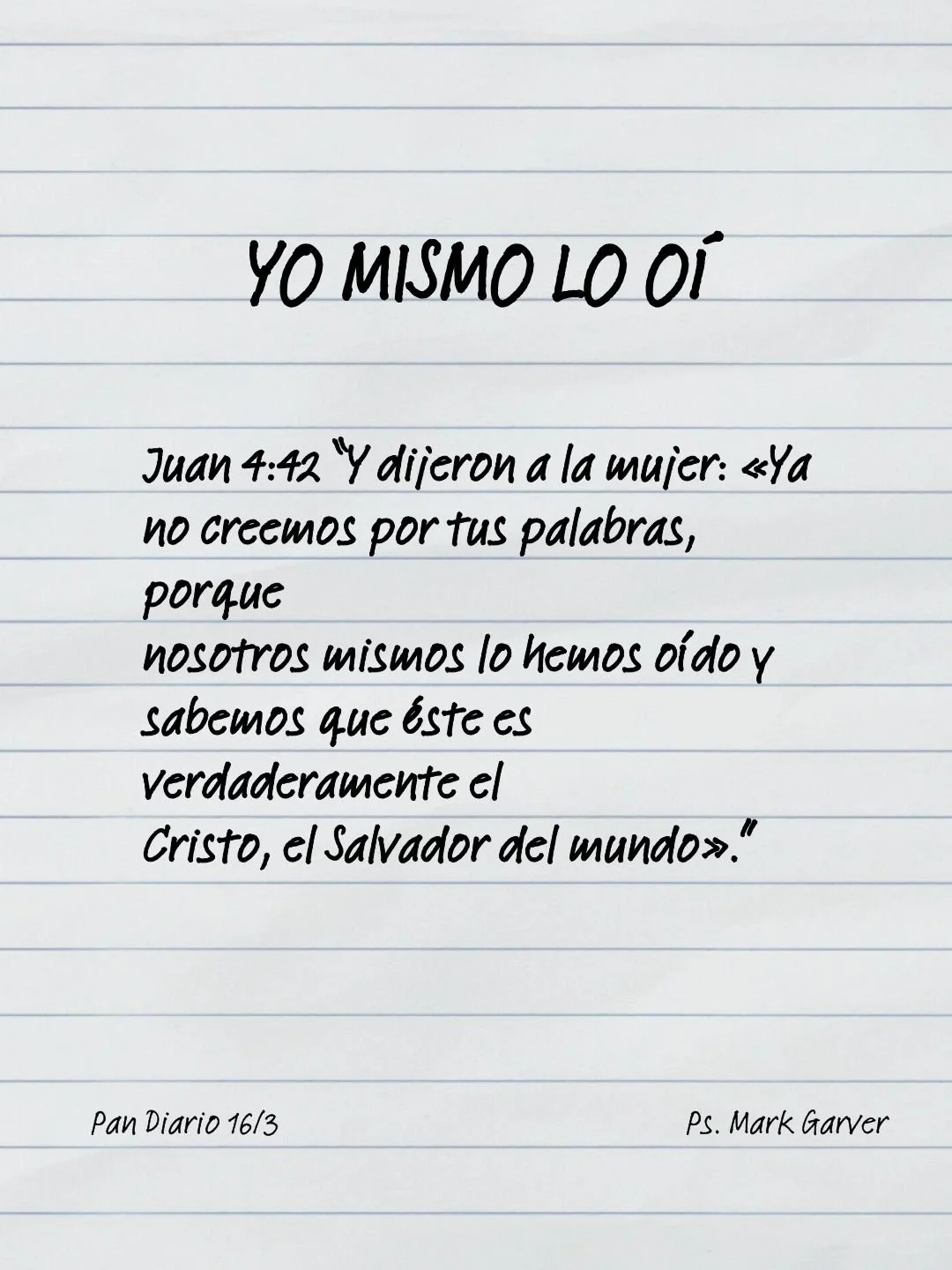 16 de Marzo, 2026 - Yo mismo lo oí