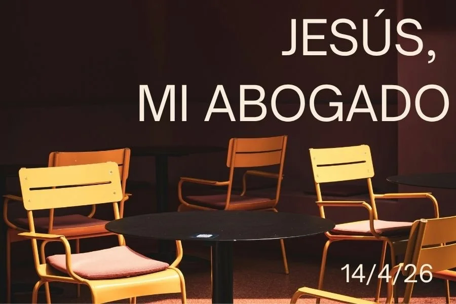 14 de Abril, 2026 - Jesús, mi abogado