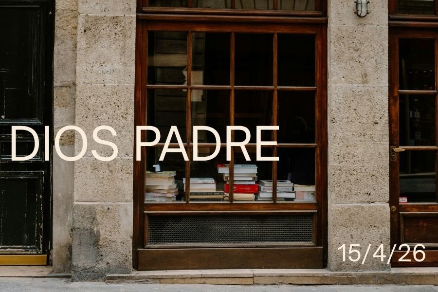 15 de Abril, 2026 - Dios padre
